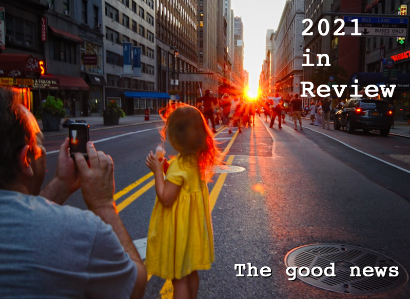Year In Review 2021: Now For the Good News